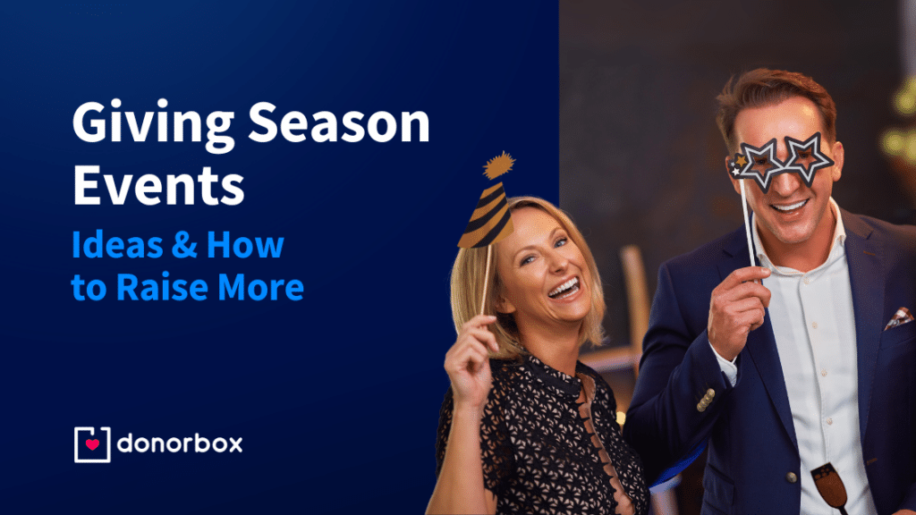 Giving Season Events: 10 Fundraising Ideas to Raise More